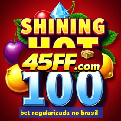 bet regularizada no brasil